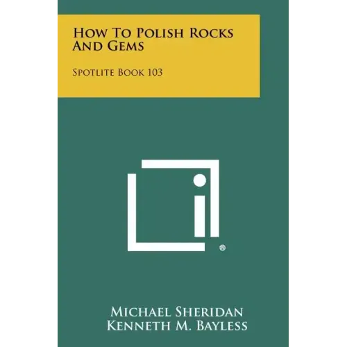 How To Polish Rocks And Gems: Spotlite Book 103