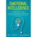 Emotional Intelligence: 4 Books in 1: Master Your Emotions, Stop Overthinking, How To Stop Worrying, Reduce Anxiety