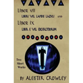 Liber VII (Liberi Vel Lapidis Lazvli) and Liber IX (Liber e Vel Exercitiorum): Two Short Works by Aleister Crowley