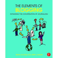 The Elements of Blogging: Expanding the Conversation of Journalism