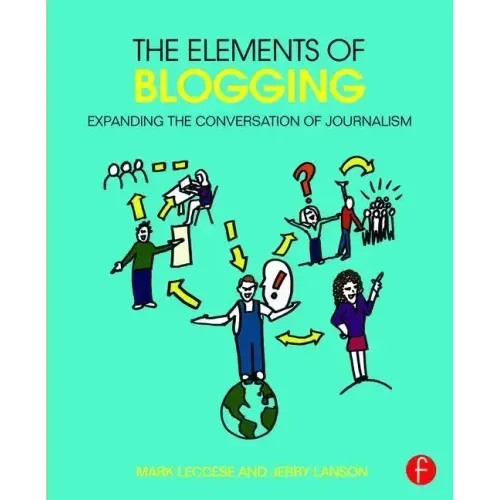 The Elements of Blogging: Expanding the Conversation of Journalism