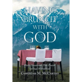 Having Brunch with God: Weekly Devotionals That Provide Spiritual Nourishment