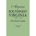 Annals of Southwest Virginia, 1769-1800. One Volume in Two Parts. Part 2: Includes Index to Both Parts 1 & 2