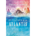 Discover Atlantis: A Guide to Reclaiming the Wisdom of the Ancients