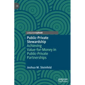 Public-Private Stewardship: Achieving Value-For-Money in Public-Private Partnerships
