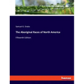 The Aboriginal Races of North America: Fifteenth Edition