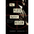 The Plots Against Hitler