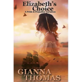 Elizabeth's Choice: A Pride and Prejudice Variation