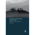 Rethinking Prehistoric Central Asia: Shepherds, Farmers, and Nomads