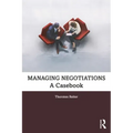 Managing Negotiations: A Casebook