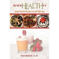 Just for the Health of It: Simple Diabetes Recipes Everyone Will Enjoy
