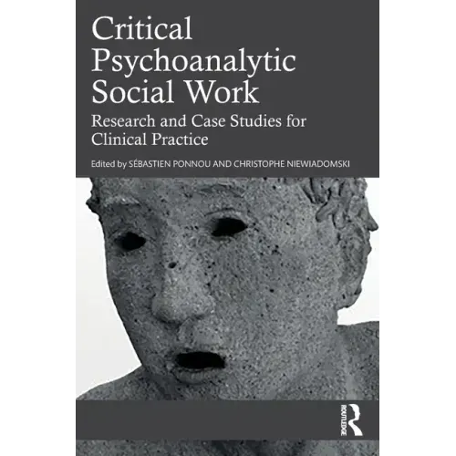 Critical Psychoanalytic Social Work: Research and Case Studies for Clinical Practice