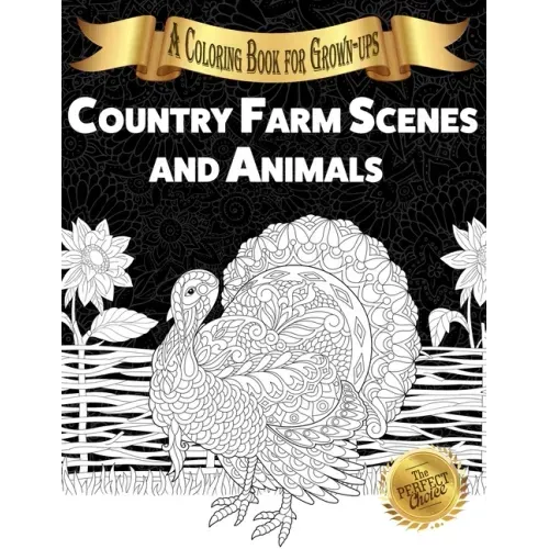 Country Farm Scenes and Animals: A Coloring Book for Grown-ups