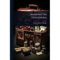Memoirs On Diphtheria