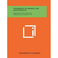 Astrology In Roman Law And Politics: Memoirs Of The American Philosophical Society, V37