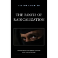 The Roots of Radicalization: Disrupted Attachment Systems and Displacement