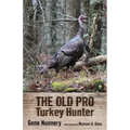 The Old Pro Turkey Hunter