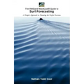 Wetsand Wavecast (R) Guide to Surf Forecasting: A Simple Approach to Planning the Perfect Sessions.