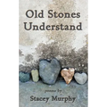 Old Stones Understand
