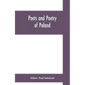 Poets and poetry of Poland, a collection of Polish verse, including a short account of the history of Polish poetry, with sixty biographical sketches