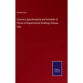 Contract, Specifications and Schedule of Prices of Departmental Buildings, Ottawa City