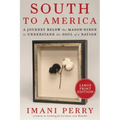 South to America: A Journey Below the Mason-Dixon to Understand the Soul of a Nation