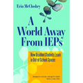 A World Away from IEPs: How Disabled Students Learn in Out-Of-School Spaces