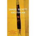 Samuel Beckett and Trauma