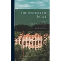 The History of Sicily: From the Earliest Times; Volume I
