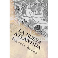 La Nueva Atlantida (Spanish) Edition