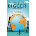 The World Is Getting Bigger: Lessons from Living and Working Abroad
