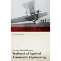 Textbook of Applied Aeronautic Engineering (WWI Centenary Series)