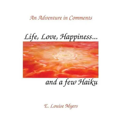 Life, Love, Happiness and a few Haiku