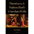 Observations Upon The Prophecies Of Daniel And The Apocalypse Of St. John