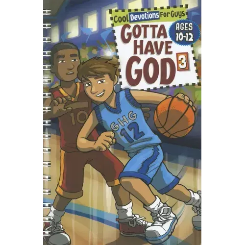 Gotta Have God Volume 3: Cool Devotions for Guys Ages 10-12