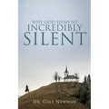 Why God Seems So Incredibly Silent