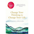 Change Your Thinking to Change Your Life