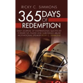 365 Days of Redemption: Daily Journal of Inspirational Quotes by Former Nfl Player and Substance Abuse Motivational Speaker Ricky C. Simmons
