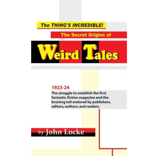The Thing's Incredible! The Secret Origins of Weird Tales