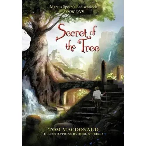 Secret of the Tree: Marcus Speer's Ecosentinel: Book One