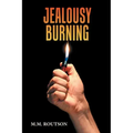 Jealousy Burning