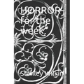 HORROR-for the week