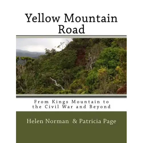 Yellow Mountain Road: From Kings Mountain to the Civil War and Beyond