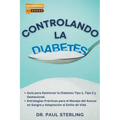 Controlando la Diabetes: Guía para Gestionar la Diabetes Tipo 1, Tipo 2 y Gestacional. Estrategias Prácticas para el Manejo del Azúcar en Sangr