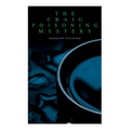 The Craig Poisoning Mystery: A Murder Thriller