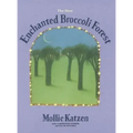 The New Enchanted Broccoli Forest: [A Cookbook]