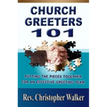 Church Greeters 101: Putting the Pieces Together for an Effective Greeting Team and Ministry