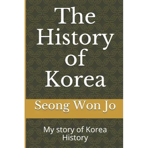 The History of Korea: My story of Korea History