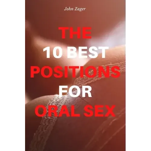 The 10 Best Positions For Oral Sex