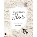 Granny Square Flair US Terms Edition: 50 Fresh, Modern Variations of the Classic Crochet Square